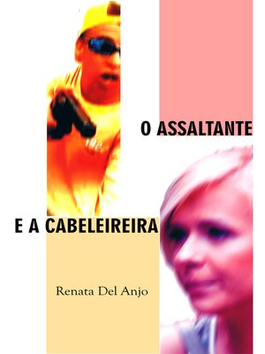 cover image of O assaltante e a cabeleireira